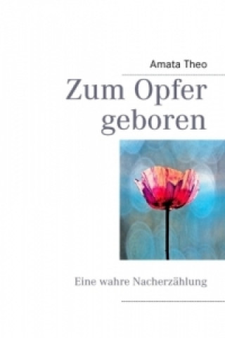 Kniha Zum Opfer geboren Amata Theo