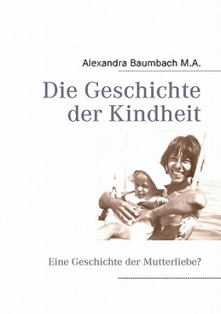 Knjiga Geschichte der Kindheit Alexandra Baumbach