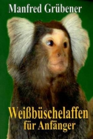 Buch Weißbüschelaffen Manfred Grübener