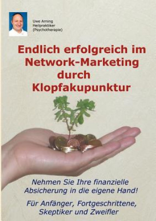 Livre Endlich erfolgreich im Network-Marketing durch Klopfakupunktur Uwe Arning