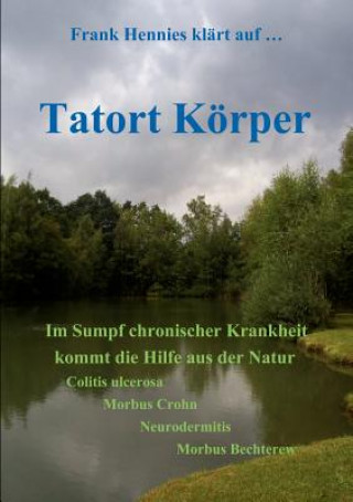 Книга Tatort Koerper Frank Hennies