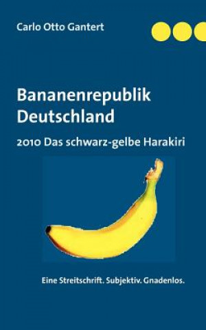 Libro Bananenrepublik Deutschland Carlo Otto Gantert