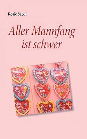 Könyv Aller Mannfang ist schwer Rosie Sabel