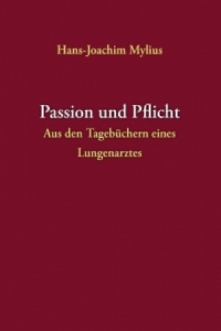 Kniha Passion und Pflicht Hans-Joachim Mylius