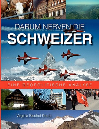 Książka Darum nerven die Schweizer Virginia Bischof Knutti