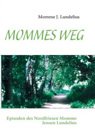 Kniha Mommes Weg Momme J. Lundelius