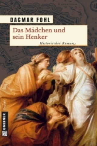 Libro Das Mädchen und sein Henker Dagmar Fohl