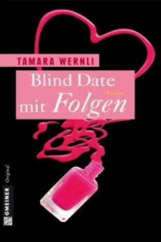 Könyv Blind Date mit Folgen Tamara Wernli