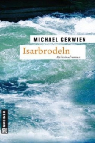 Livre Isarbrodeln Michael Gerwien