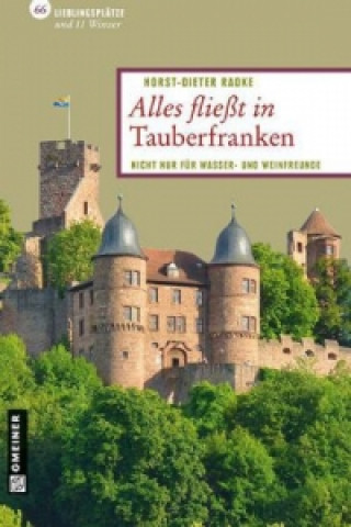 Книга Alles fließt in Tauberfranken Horst-Dieter Radke