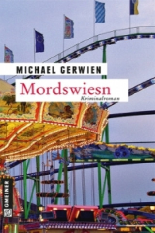 Kniha Mordswiesn Michael Gerwien