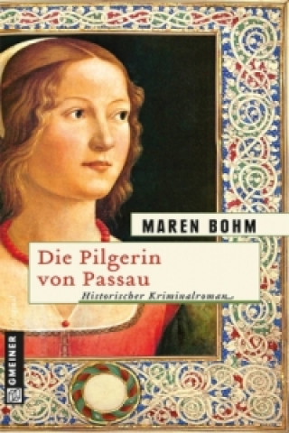 Könyv Die Pilgerin von Passau Maren Bohm
