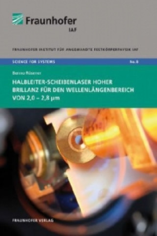 Kniha Halbleiter-Scheibenlaser hoher Brillanz für den Wellenlängenbereich von 2,0-2,8 µm. Benno Rösener