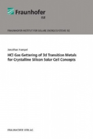 Carte HCl Gas Gettering of 3d Transition Metals for Crystalline Silicon Solar Cell Concepts. Jonathan Hampel