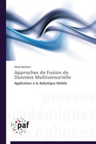 Livre Approches de Fusion de Donnees Multisensorielle Amel Dechemi