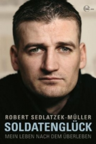 Libro Soldatenglück Robert Sedlatzek-Müller