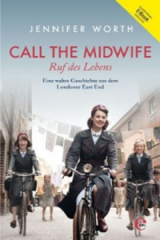 Kniha Call the Midwife - Ruf des Lebens Jennifer Worth