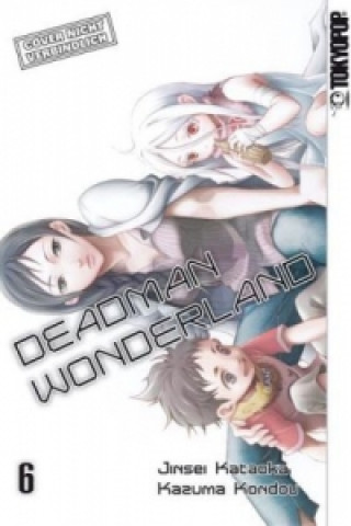 Carte Deadman Wonderland. Bd.6 Jinsei Kataoka