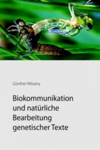 Carte Biokommunikation und natürliche Bearbeitung genetischer Texte Günther Witzany