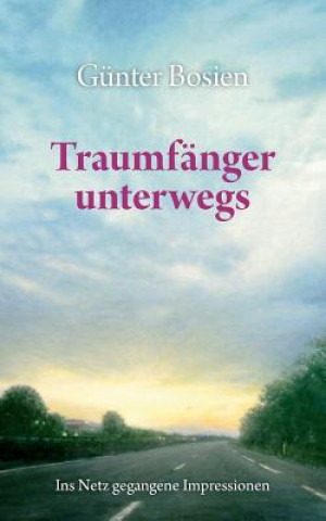 Kniha Traumfanger unterwegs Günter Bosien