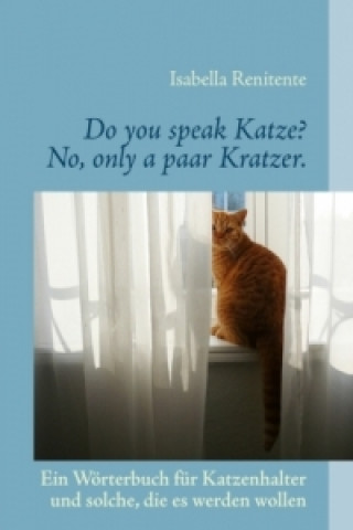 Kniha Do you speak Katze? No, only a paar Kratzer. Isabella Renitente