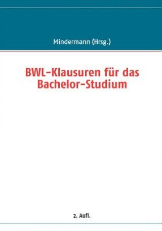 Carte BWL-Klausuren fur das Bachelor-Studium Torsten Mindermann