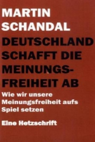 Carte Deutschland schafft die Meinungsfreiheit ab Martin Schandal