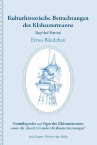 Carte Kulturhistorische Betrachtungen des Klabautermanns - Erstes Bändchen. Bd.1 Siegfried Harmel