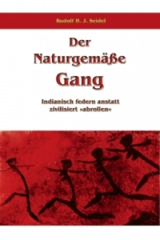 Carte Der Naturgemäße Gang Rudolf H. J. Seidel