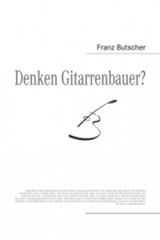 Kniha Denken Gitarrenbauer? Franz Butscher