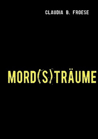 Carte Mord(s)Traume Claudia B. Froese