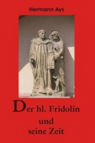 Carte Der hl.Fridolin und seine Zeit Hermann Ays