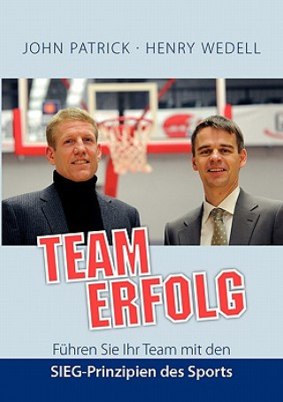 Book Teamerfolg - Fuhren Sie Ihr Team mit den SIEG-Prinzipien des Sports Henry Wedell