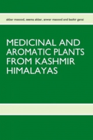 Carte MEDICINAL AND AROMATIC PLANTS FROM KASHMIR HIMALAYAS Akbar Masood