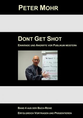 Libro Dont Get Shot Peter Mohr