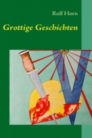 Könyv Grottige Geschichten Rolf Horn