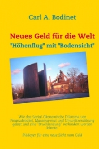 Könyv Neues Geld für die Welt Carl A. Bodinet