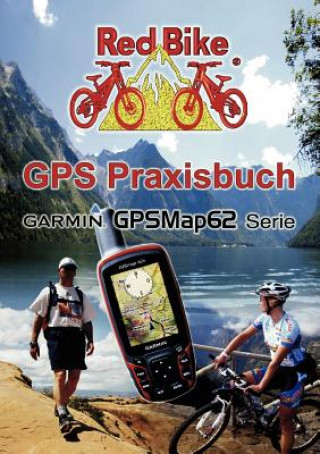 Kniha GPS Praxisbuch Garmin GPSMap62 Nußdorf Redbike