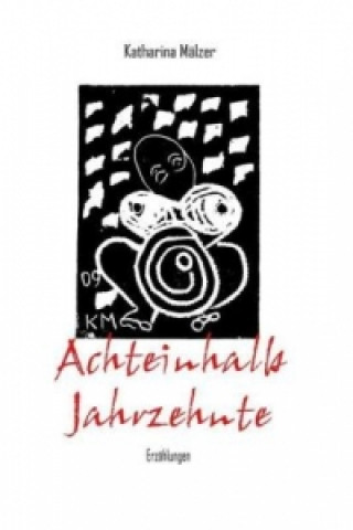 Knjiga Achteinhalb Jahrzehnte Katharina Mälzer