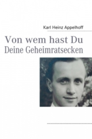 Könyv Von wem hast Du Deine Geheimratsecken Karl-Heinz Appelhoff