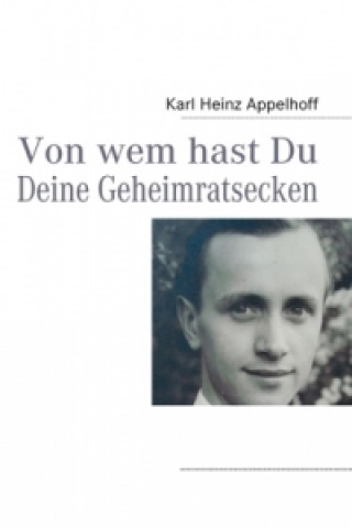 Книга Von wem hast Du Deine Geheimratsecken Karl-Heinz Appelhoff