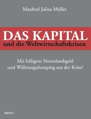 Livre Kapital Und Die Weltwirtschaftskrisen Manfred Julius Müller