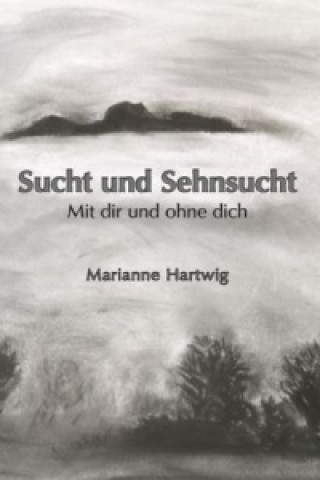 Kniha Sucht und Sehnsucht Marianne Hartwig