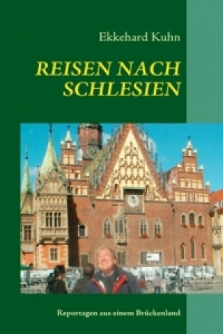 Könyv REISEN NACH SCHLESIEN Ekkehard Kuhn