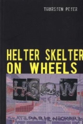 Kniha Helter Skelter on wheels Thorsten Peter