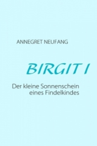 Könyv BIRGIT I Annegret Neufang
