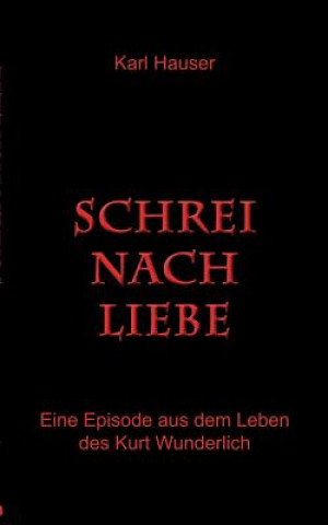 Book Schrei nach Liebe Karl Hauser