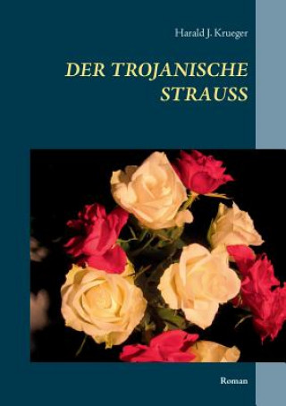 Kniha trojanische Strauss Harald J. Krueger