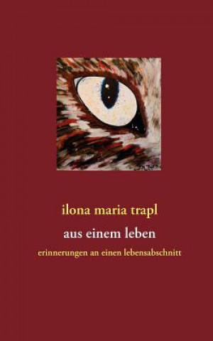 Kniha Aus einem Leben Ilona M. Trapl