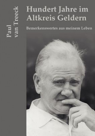 Libro Hundert Jahre im Altkreis Geldern Paul van Treeck